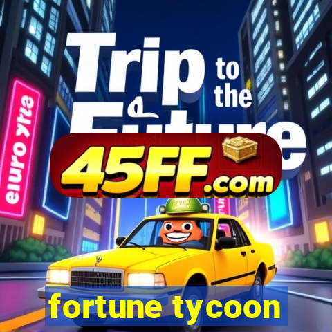 fortune tycoon